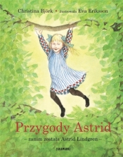 Przygody Astrid - zanim została Astrid Lindgren - Eriksson Eva, Björk Christina