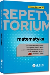 Repetytorium - liceum/technikum - matematyka - Opracowanie zbiorowe