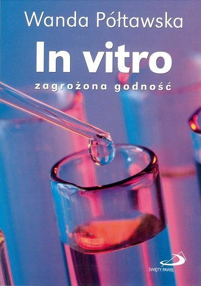 In vitro - zagrożona godność