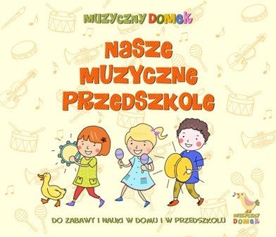 Nasze muzyczne przedszkole