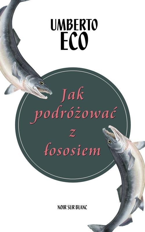 Jak podróżować z łososiem (Uszkodzona okładka)