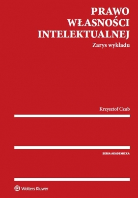 Prawo własności intelektualnej - Czub Krzysztof