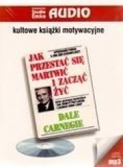 Jak przestać się martwić i zacząć żyć (Audiobook) (Produkt rozfoliowany) - Dale Carnegie