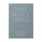 Małe końce świata - Justyna Mazur