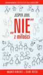 "NIE" z miłości. Mądrzy rodzice - silne dzieci - Jesper Juul