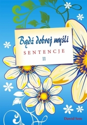 Bądź dobrej myśli cz.II - sentencje - Sem Dawid 