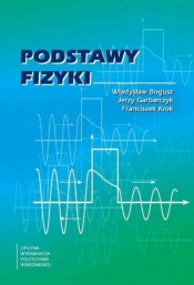 Podstawy fizyki w.2023 - Bogusz Władysław , Franciszek Krok, Jerzy Garbarcz