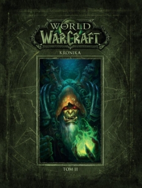 World of Warcraft. Kronika. Tom 2 - Chris Metzen, Matt Burns, Robert Brooks