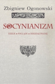 Socynianizm - Ogonowski Zbigniew