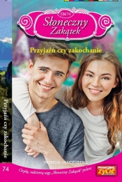 Słoneczny zakątek. Tom 74. Przyjaźń czy zakochanie