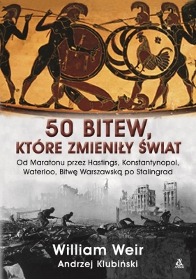 50 bitew, które zmieniły świat - William Weir