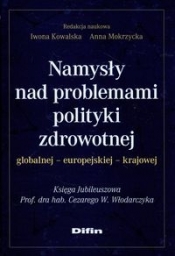 Namysły nad problemami polityki zdrowotnej globalnej europejskiej krajowej