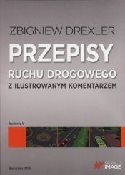 Przepisy ruchu drogowego z ilustrowanym komentarzem