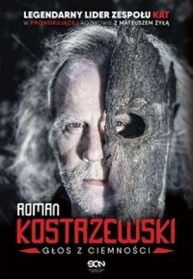 Roman Kostrzewski. Głos z ciemności. - Roman Kostrzewski, Mateusz Żyła