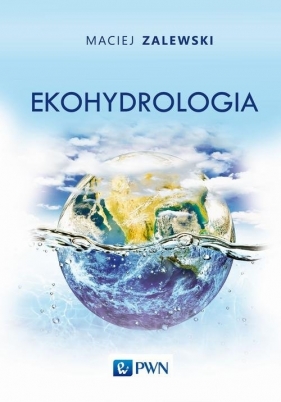 Ekohydrologia - Maciej Zalewski