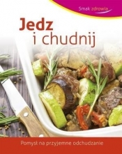 Jedz i chudnij. Smak zdrowia