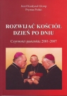 Rozwijać Kościół dzień po dniu Czynności pasterskie 2001-2007 Józef Glemp