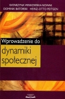 Wprowadzenie do dynamiki społecznej  Winkowska - Nowak Katarzyna, Batorski Dominik, Peitgen Heinz - Otto