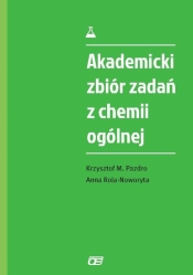 Akademicki zbiór zadań z chemii ogólnej - Pazdro Krzysztof M., Rola-Noworyta Anna