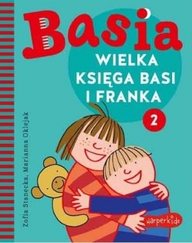 Basia. Wielka księga Basi i Franka 2 - Zofia Stanecka, Marianna Oklejak