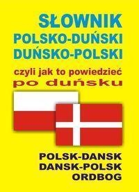 Słownik polsko-duński  duńsko-polski czyli jak to powiedzieć po duńsku