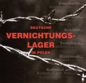Deutsche Vernichtungslager in Polen Niemieckie miejsca zagłady w Polsce wersja niemiecka