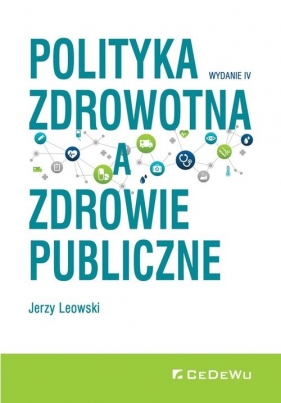 Polityka zdrowotna a zdrowie publiczne - Leowski Jerzy