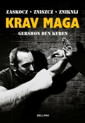 Krav Maga. Najlepsze na świecie przeciwdziałanie przemocy - Gershon Ben Keren .
