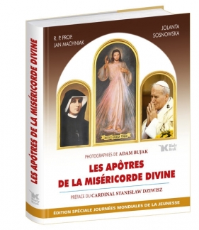 Les Apôtres de la Miséricorde Divine - Jan Machniak, Stanisław Dziwisz, Jolanta Sosnowska