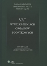 VAT w wyjaśnieniach organów podatkowych Dominik Dagmara, Militz Małgorzata, Bącal Marcin