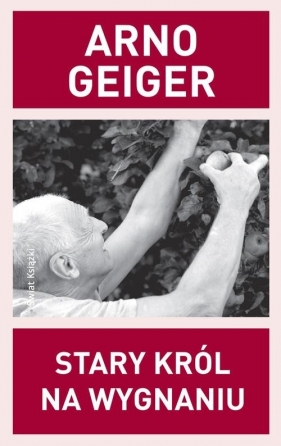 Stary król na wygnaniu - Arno Geiger