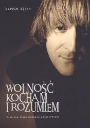 Wolność kocham i rozumiem