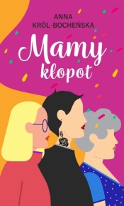 Mamy kłopot - Anna Krystaszek