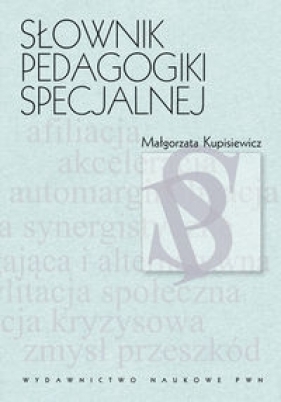 Słownik pedagogiki specjalnej - Kupisiewicz Małgorzata