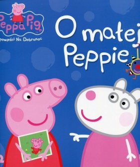 Świnka Peppa Opowieści na dobranoc O małej Peppie - Opracowanie zbiorowe