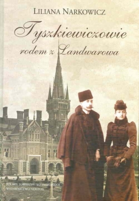 Tyszkiewiczowie rodem z Landwarowa - Narkowicz Liliana