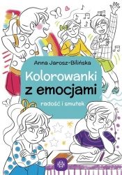 Kolorowanki z emocjami. Radość i smutek - Anna Jarosz-Bilińska