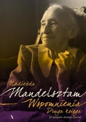 Wspomnienia. Druga księga - Nadieżda Mandelsztam