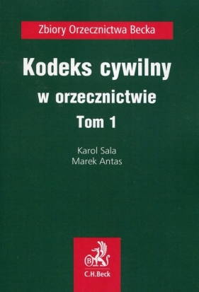 Kodeks cywilny w orzecznictwie Tom 1 - Karol Sala, Marek Antas