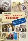 Polska Australia Solidarność Biografia mówiona Seweryna Ozdowskiego Pleskot Patryk