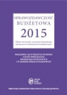 Sprawozdawczość budżetowa 2015 Nowe wytyczne, aktualne procedury, Jarosz Barbara