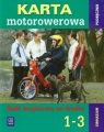 Bądź bezpieczny na drodze 1-3 Podręcznik Karta motorowerowa gimnazjum Bogacka-Osińska Bogumiła