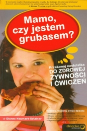 Mamo, czy jestem grubasem? Przekonaj nastolatka do zdrowej żywności i ćwiczeń