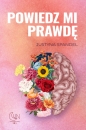Powiedz mi prawdę - Justyna Spandel