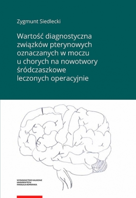 Wartość diagnostyczna związków pterynowych oznaczanych w moczu u chorych na nowotwory śródczaszkowe - Siedlecki Zygmunt