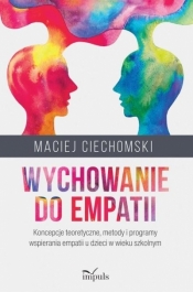 Wychowanie do empatii - Ciechomski Maciej