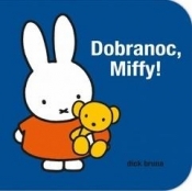 Dobranoc Miffy - Dick Bruna