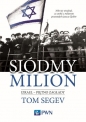 Siódmy milion. Izrael - piętno Zagłady - Tom Segev