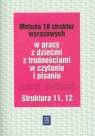 Metoda 18 struktur wyrazowych Zeszyt ćwiczeń Struktura 11 12 w pracy z Kujawa Ewa, Kurzyna Maria