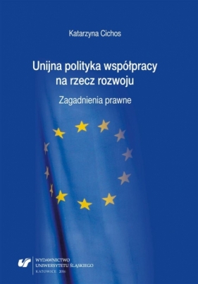 Unijna polityka współpracy na rzecz rozwoju... - Katarzyna Cichos
